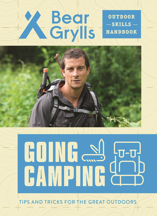 Bear Grylls Outdoor Skills Handbook: Going Camping