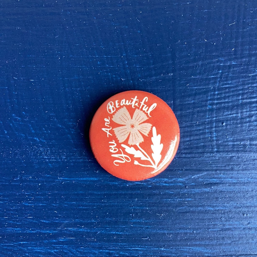 You are beautiful button