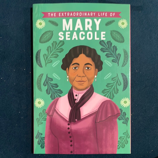 The extraordinary life of Mary Seacole