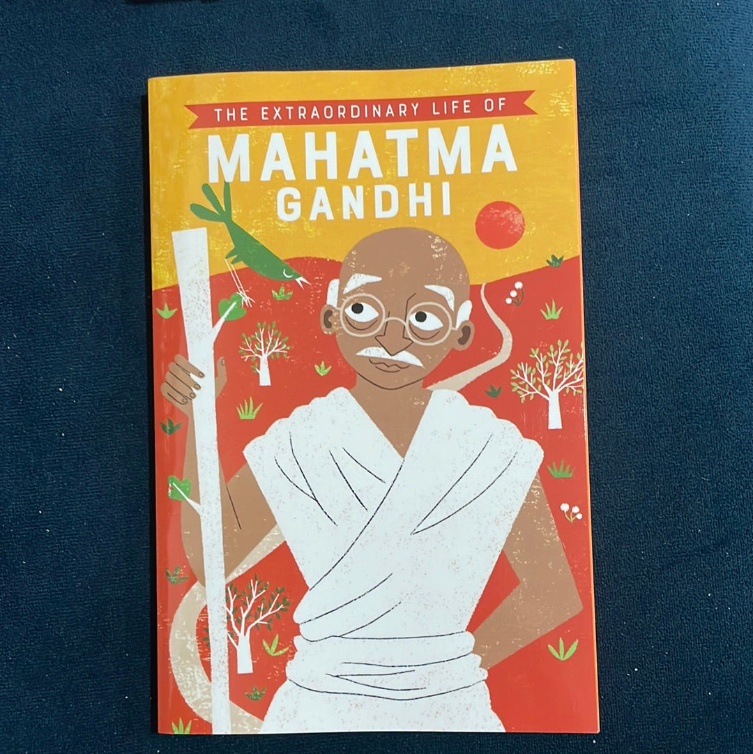 The extraordinary life of Mahatma Gandhi
